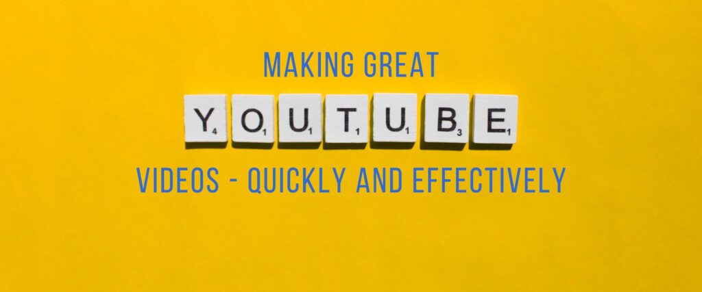 How To Make Great YouTube Videos - Quickly And Effectively | IndieVisual